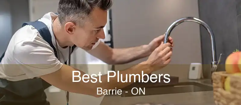 Best Plumbers Barrie - ON