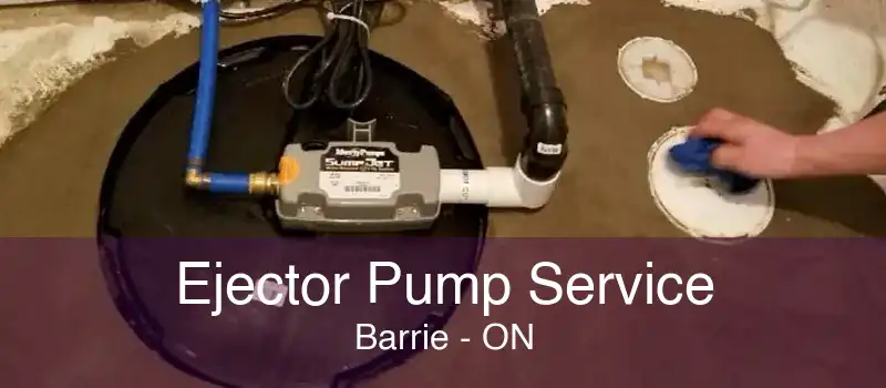 Ejector Pump Service Barrie - ON