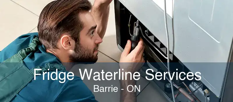 Fridge Waterline Services Barrie - ON