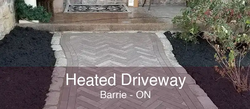 Heated Driveway Barrie - ON