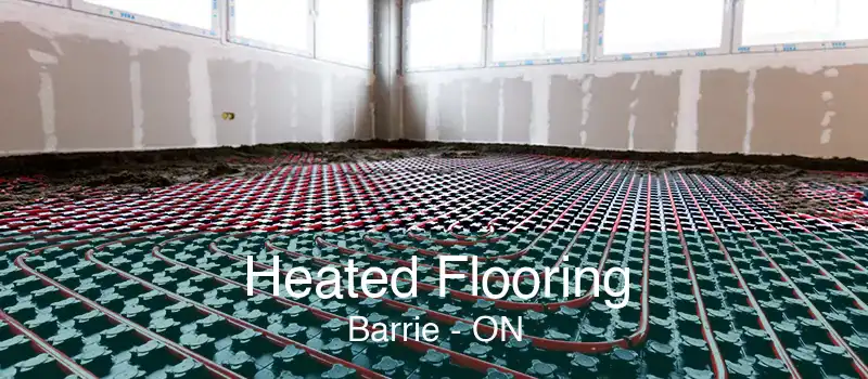 Heated Flooring Barrie - ON