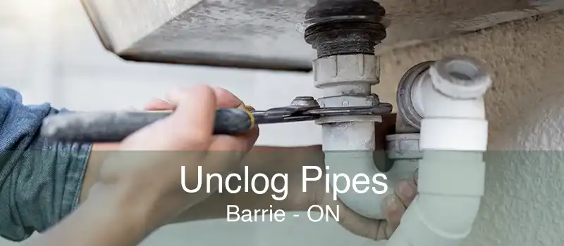 Unclog Pipes Barrie - ON