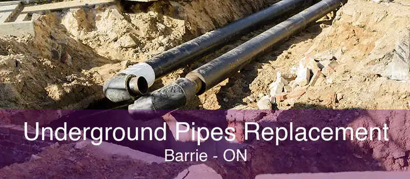 Underground Pipes Replacement Barrie - ON