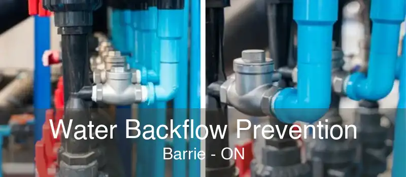 Water Backflow Prevention Barrie - ON