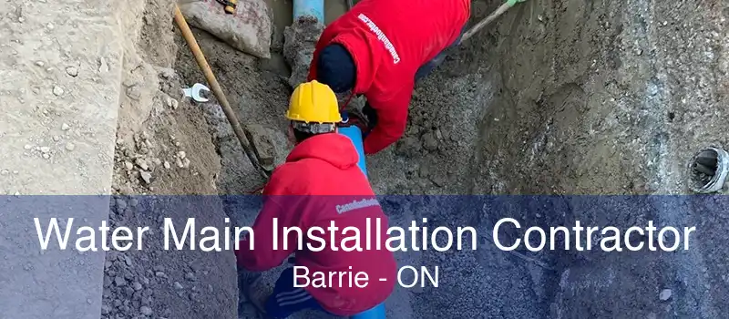 Water Main Installation Contractor Barrie - ON