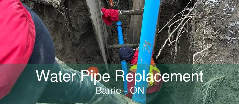 Water Pipe Replacement Barrie - ON